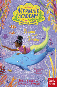 Title: Mermaid Academy: Naomi and Shadow, Author: Julie Sykes