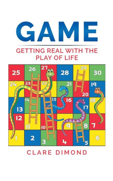 Game: Getting Real with the Play of Life