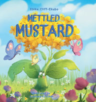 Title: Mettled Mustard, Author: Ebike Cliff-Ekubo