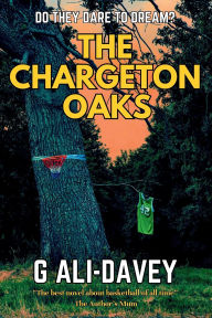 Title: The Chargeton Oaks, Author: G Ali-Davey