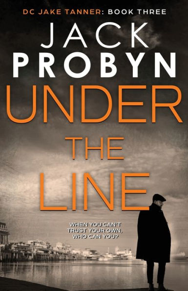 Under the Line: A gripping British detective crime thriller