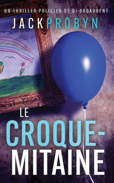 Le Croque-mitaine: Un thriller policier gla�ant avec un rebondissement choquant