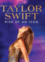Taylor Swift: Rise of an Icon