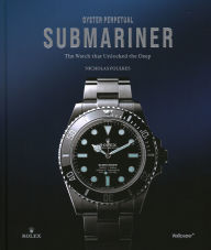 Free computer e book download Oyster Perpetual Submariner: The Watch that Unlocked the Deep by Nicholas Foulkes 9781805218937 CHM RTF ePub