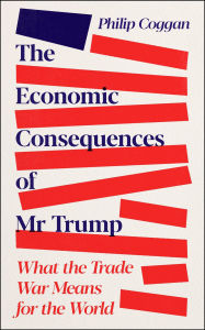 Title: The Economic Consequences of Mr Trump: What the Trade War Means for the World, Author: Philip Coggan