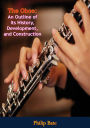 The Oboe:: An Outline of Its History, Development, and Construction