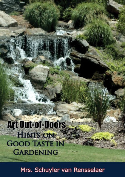 Art Out-of-Doors:: Hints on Good Taste in Gardening