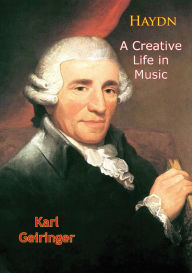 Title: Haydn: A Creative Life in Music, Author: Karl Geiringer