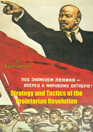 Title: Strategy and Tactics of the Proletarian Revolution, Author: V. Bystryansky