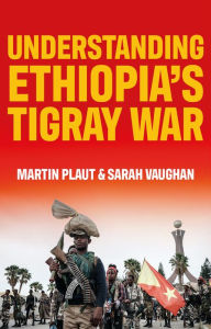 Title: Understanding Ethiopia's Tigray War, Author: Martin Plaut
