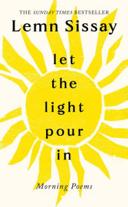 Title: Let the Light Pour In: A SUNDAY TIMES BESTSELLER, Author: Lemn Sissay