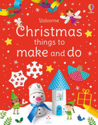 Title: Christmas Things to Make and Do: A Christmas Holiday Book for Kids, Author: Kate Nolan