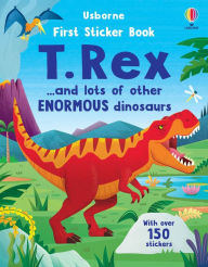 Title: First Sticker Book T. Rex: and lots of other enormous dinosaurs, Author: Alice Beecham