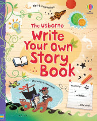 Title: Write Your Own Story Book, Author: Louie Stowell