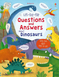 Title: Lift-the-flap Questions and Answers about Dinosaurs, Author: Katie Daynes
