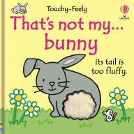 Title: That's not my bunny.: An Easter And Springtime Book For Kids, Author: Fiona Watt