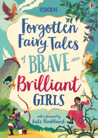 Title: Forgotten Fairy Tales of Brave and Brilliant Girls, Author: Rosie Dickins