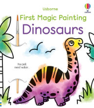 Title: First Magic Painting Dinosaurs, Author: Abigail Wheatley