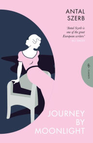 Download epub format ebooks Journey by Moonlight  in English 9781805330240 by Antal Szerb, Len Rix