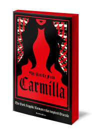 Title: Carmilla, Deluxe Edition: The Dark Sapphic Romance that inspired Dracula, Author: Sheridan Le Fanu