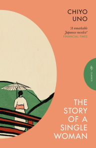 Download online books for ipad The Story of a Single Woman by CHIYO UNO, Rebecca Copeland 9781805332312