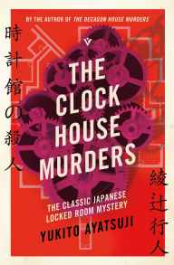 Title: The Clock House Murders, Author: Yukito Ayatsuji