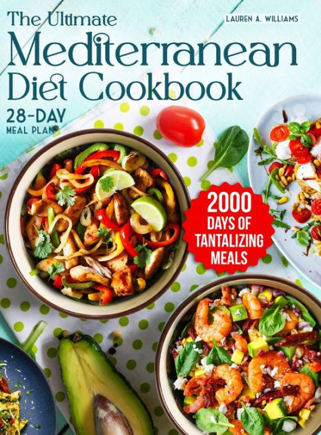 The Ultimate Mediterranean Diet Cookbook: 2000 Days of Tantalizing and ...