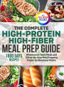 The Complete High-Protein High-Fiber Meal Prep Guide: Wholesome, Tasty Meals and 4 Step-By-Step Meal Prepping Guides for Boosting Vitality Full Color Edition