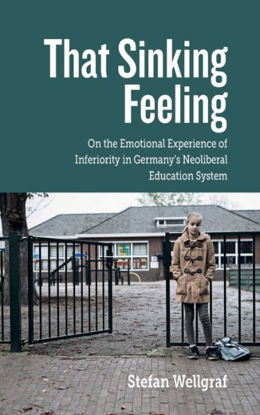 That Sinking Feeling: On the Emotional Experience of Inferiority Germany's Neoliberal Education System