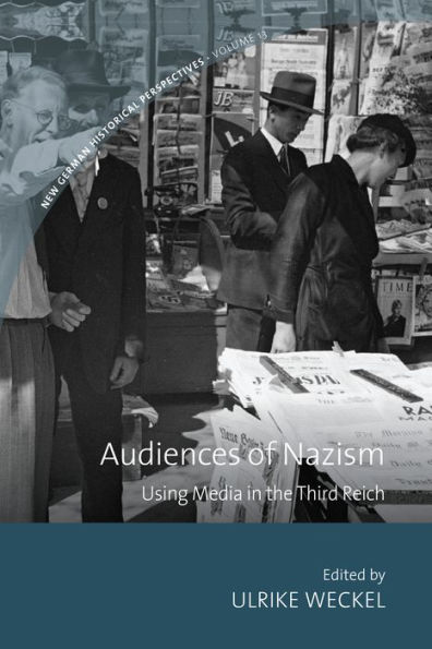 Audiences of Nazism: Using Media the Third Reich