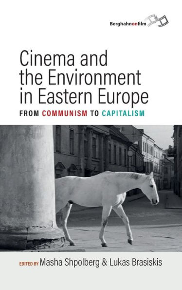 Cinema and the Environment Eastern Europe: From Communism to Capitalism