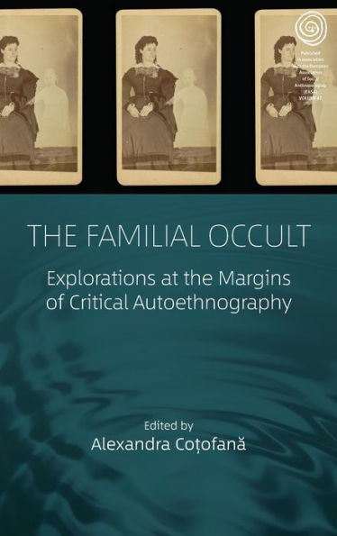 the Familial Occult: Explorations at Margins of Critical Autoethnography