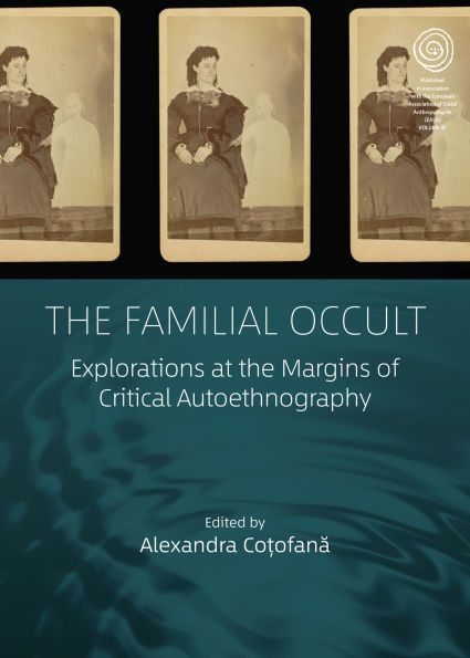 the Familial Occult: Explorations at Margins of Critical Autoethnography