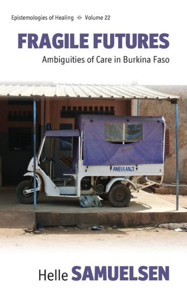 Fragile Futures: Ambiguities of Care Burkina Faso