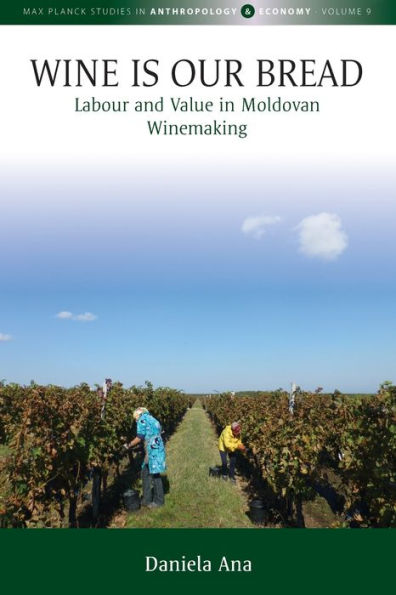 Wine Is Our Bread: Labour and Value Moldovan Winemaking