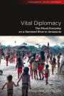 Vital Diplomacy: The Ritual Everyday on a Dammed River in Amazonia