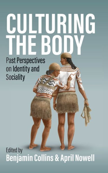 Culturing the Body: Past Perspectives on Identity and Sociality