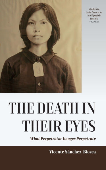 The Death their Eyes: What Perpetrator Images Perpetrate
