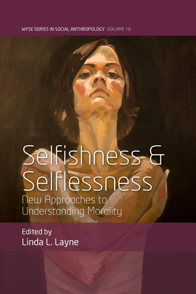 Selfishness and Selflessness: New Approaches to Understanding Morality