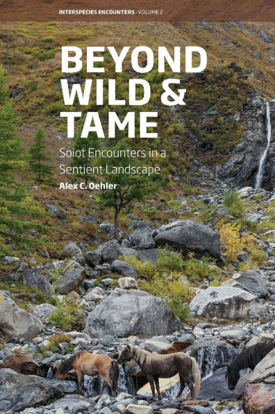 Beyond Wild and Tame: Soiot Encounters a Sentient Landscape