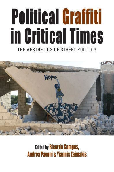 Political Graffiti Critical Times: The Aesthetics of Street Politics