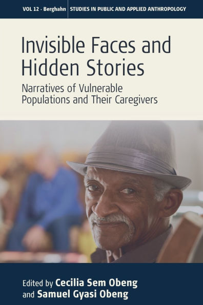 Invisible Faces and Hidden Stories: Narratives of Vulnerable Populations Their Caregivers