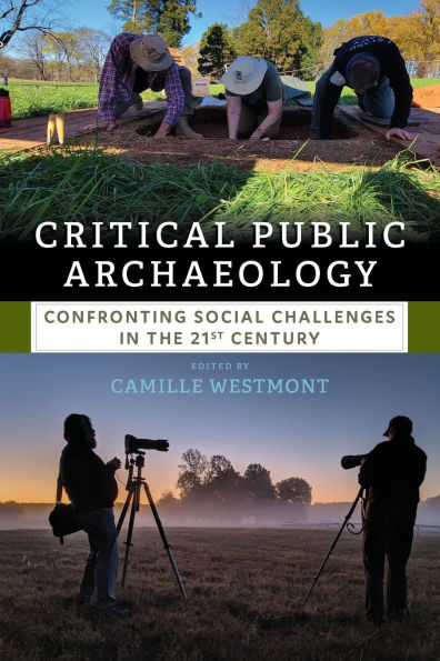 Critical Public Archaeology: Confronting Social Challenges the 21st Century