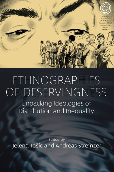 Ethnographies of Deservingness: Unpacking Ideologies Distribution and Inequality