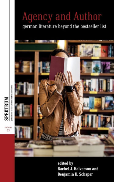Agency and Author: German Literature Beyond the Bestseller List