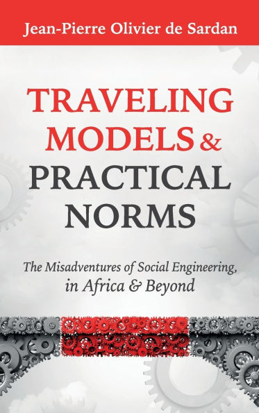 Traveling Models and Practical Norms: The Misadventures of Social Engineering Africa Beyond