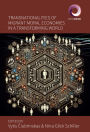 Transnationalities of Migrant Moral Economies in a Transforming World