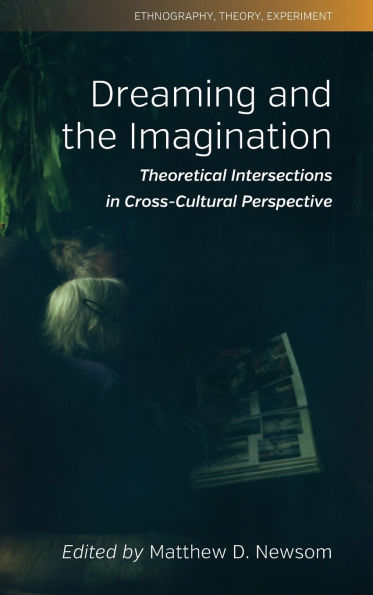 Dreaming and the Imagination: Theoretical Intersections in Cross-Cultural Perspective