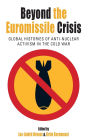 Beyond the Euromissile Crisis: Global Histories of Anti-Nuclear Activism in the Cold War