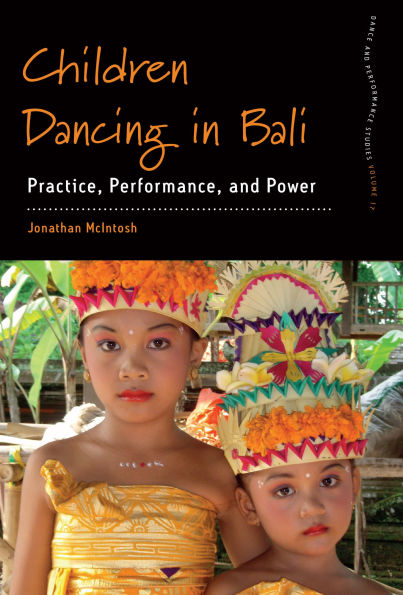 Children Dancing in Bali: Practice, Performance, and Power